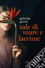 Sale di mare e lacrime libro