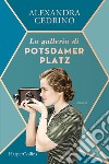 La galleria di Potsdamer Platz libro