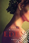 Eden libro di Bilotti Sara