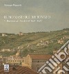 Il monastero ritrovato. S. Benedetto all'Arco Mirelli 1625-1927 libro
