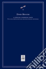 La difficile condizione umana. Una guida disincantata alle maggiori domande esistenziali libro