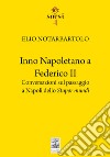 Inno napoletano a Federico II. Conversazioni sul passaggio a Napoli dello Stupor mundi libro