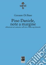 Pino Daniele, note a margine. Riflessioni sul cantante, sull'arte e sulla napoletanità libro