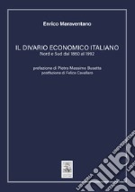 Il divario economico italiano. Nord e Sud dal 1860 al 1992 libro