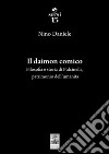 Il daimon comico. Filosofia e storia di Pulcinella, patrimonio dell'umanità libro