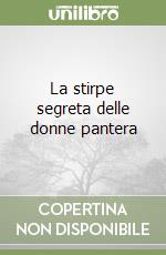 La stirpe segreta delle donne pantera libro