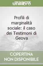 Profili di marginalità sociale: il caso dei Testimoni di Geova libro