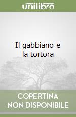 Il gabbiano e la tortora libro
