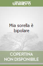 Mia sorella è bipolare libro