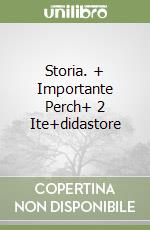 Storia. + Importante Perch+ 2 Ite+didastore libro