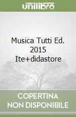 Musica Tutti Ed. 2015 Ite+didastore