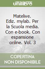 Matelive. Ediz. mylab. Per la Scuola media. Con e-book. Con espansione online. Vol. 3 libro