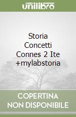 Storia Concetti Connes 2 Ite +mylabstoria libro