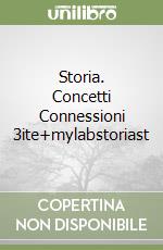 Storia. Concetti Connessioni 3ite+mylabstoriast libro