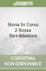 Storia In Corso 2 Rossa Ite+didastore libro