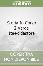 Storia In Corso 2 Verde Ite+didastore libro