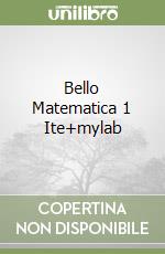 Bello Matematica 1 Ite+mylab