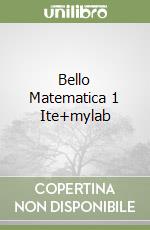 Bello Matematica 1 Ite+mylab libro