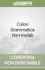 Colori Grammatica Ite+mylab libro