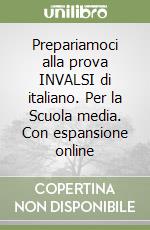 Prepariamoci alla prova INVALSI di italiano. Per la Scuola media. Con espansione online libro