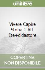 Vivere Capire Storia 1 Atl. Ite+didastore libro