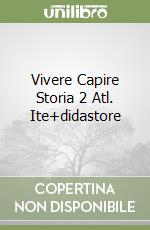 Vivere Capire Storia 2 Atl. Ite+didastore libro