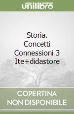 Storia. Concetti Connessioni 3 Ite+didastore