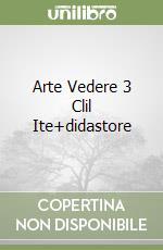 Arte Vedere 3 Clil Ite+didastore libro