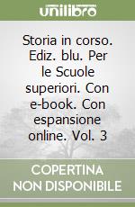 Storia in corso. Ediz. blu. Per le Scuole superiori. Con e-book. Con espansione online. Vol. 3 libro