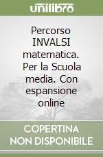 Percorso INVALSI matematica. Per la Scuola media. Con espansione online libro