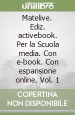Matelive. Ediz. activebook. Per la Scuola media. Con e-book. Con espansione online. Vol. 1 libro