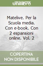 Matelive. Per la Scuola media. Con e-book. Con 2 espansioni online. Vol. 2 libro