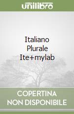 Italiano Plurale Ite+mylab libro