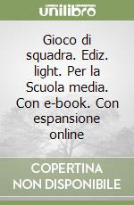 Gioco di squadra. Ediz. light. Per la Scuola media. Con e-book. Con espansione online libro