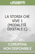 LA STORIA CHE VIVE 1 (MODALITÃ  DIGITALE C) libro