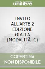 INVITO ALL'ARTE 2  EDIZIONE GIALLA (MODALITÃ  C) libro