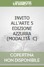 INVITO ALL'ARTE 5  EDIZIONE AZZURRA (MODALITÃ  C) libro