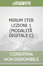 MIRUM ITER LEZIONI 1 (MODALITÃ  DIGITALE C) libro