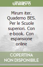 Mirum iter. Quaderno BES. Per le Scuole superiori. Con e-book. Con espansione online libro