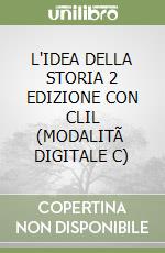 L'IDEA DELLA STORIA  2 EDIZIONE CON CLIL (MODALITÃ  DIGITALE C) libro