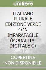 ITALIANO PLURALE  EDIZIONE VERDE CON IMPARAFACILE (MODALITÃ  DIGITALE C)