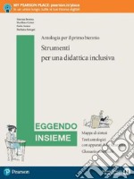 Leggendo insieme. Strumenti per una didattica inclusiva. Per le Scuole superiori. Con e-book. Con espansione online libro