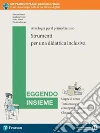 Leggendo insieme. Strumenti per una didattica inclusiva. Per le Scuole superiori. Con e-book. Con espansione online