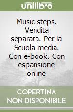 Music steps. Vendita separata. Per la Scuola media. Con e-book. Con espansione online libro