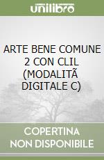 ARTE BENE COMUNE 2 CON CLIL (MODALITÃ  DIGITALE C) libro