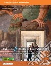 Arte bene comune. Il Rinascimento e la maniera moderna. Per le Scuole superiori. Con e-book. Con espansione online. Vol. 3 libro