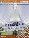 Arte bene comune in cinque 5. Dal postimpressionismo ad oggi. Per le Scuole superiori. Con e-book. Con espansione online. Vol. 3 libro