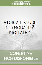 STORIA E STORIE 1 - (MODALITÃ  DIGITALE C) libro