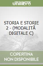 STORIA E STORIE 2 - (MODALITÃ  DIGITALE C) libro