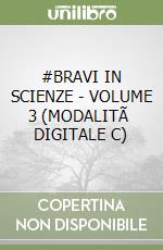 #BRAVI IN SCIENZE - VOLUME 3 (MODALITÃ  DIGITALE C) libro